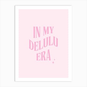 In My Delulu Era Art Print