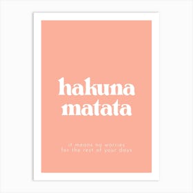 Hakuna Matata - Peach Art Print