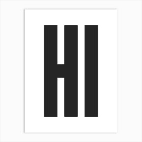 Hi - Black & White Typography Art Print