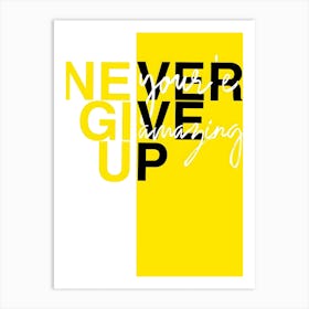 Never Give Up Art Print