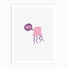 No Jellyfish Art Print