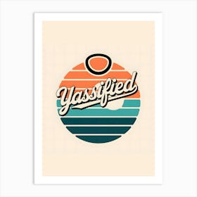 Yassified Retro Sunset Art Print