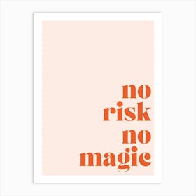 No Risk No Magic Art Print