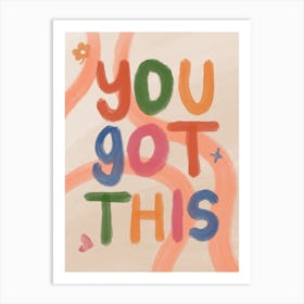 You Got This Rainbow Art Print