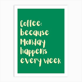 Because Monday Happens Every Week Green And Yellow Kitchen Typography Art Print