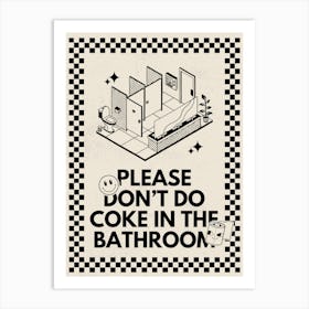 Please Don’t Do Coke In The Bathroom | Funny Vulgar Bathroom 3 Art Print