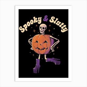 Spooky & Slutty - Funny Goth Skeleton Halloween Gift Art Print