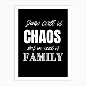 Chaos But We Call It Family 3 Art Print