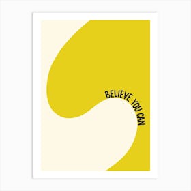 Believe You Can Inspirational Quote Minimalism Art Print