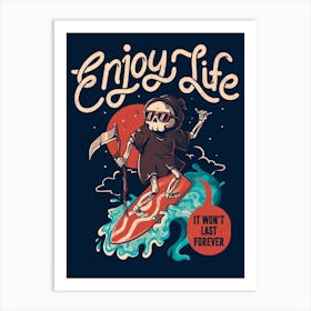 Enjoy Life - Funny Cool Skull Death Summer Gift Art Print