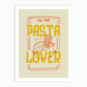 Pasta lover  Art Print