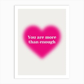 You Are More Than Enough Motivational Affirmation Quote Art Print