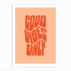 Good Vibes Uplifting Positivity Quote in Peach and Orange Art Print