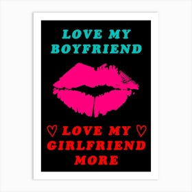 I Love My Boyfriend Love My Girlfriend More Sexy Woman With Desire Art Print