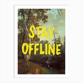 Stay Offline Art Print