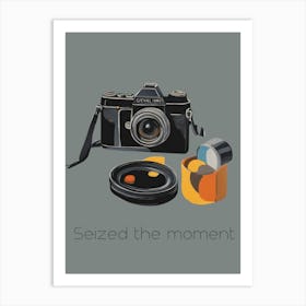 Seize The Moment Art Print