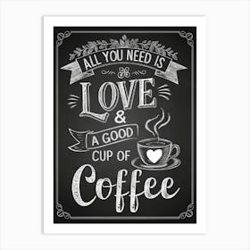 All You Need Is Love & Coffee Art Print