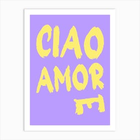 Ciao Amore Art Print