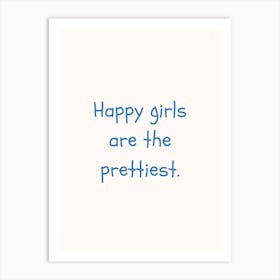 Happy Girls Are The Prettiest Blue Quote Poster Art Print