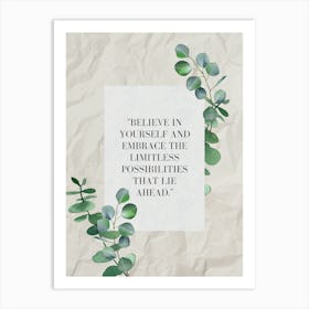 Believe In Yourself And Embrace The Unlimited Possibilities That He Art Print