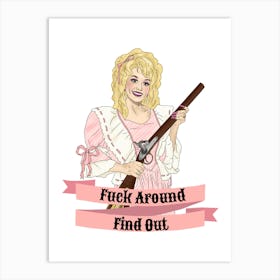 Dolly Parton F Around And Find Out Sticker 3 Art Print