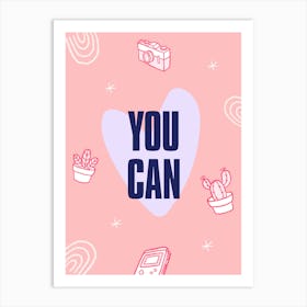 You Can Art Print