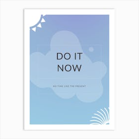 Do It Now Vertical Composition 9 Art Print