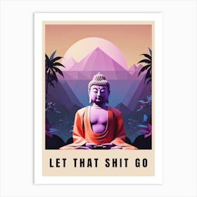 Let That Shit Go Buddha Low Poly (50) Art Print