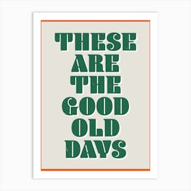 The Good Old Days Art Print