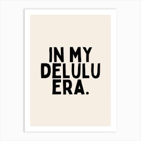 In My Delulu Era | Oatmeal And Black Art Print