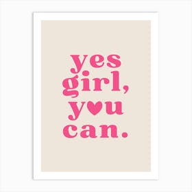 Yes Girl You Can Art Print