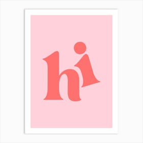 Hi - Pink Art Print