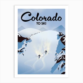 Colorado To Ski Art Print