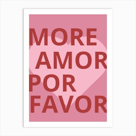 More Amor Por Favor Art Print