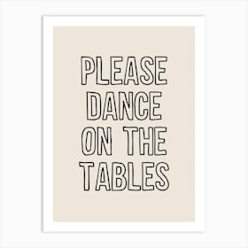 Please Dance On The Tables Art Print