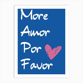 More Amor Por Favor Art Print