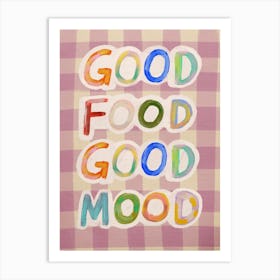 Good Food Good Mood 3 Art Print