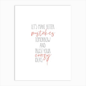 Make Better Mistakes Art Print