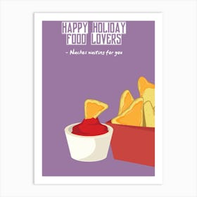 Happy Holiday Food Lovers Nachos Waiting For You Art Print