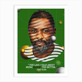 Quote In Ribbon Famous People Idris Elba The Less I Talk About Being Black, The Better Art Print