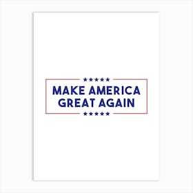 Make America Great Again - Donald Trump 2024 US Elections Art Print