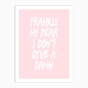 Franky My Dear I Don't Give A Damn Art Print