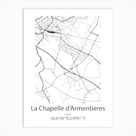 La Chapelle D Armentieres,France Minimalist Map Art Print