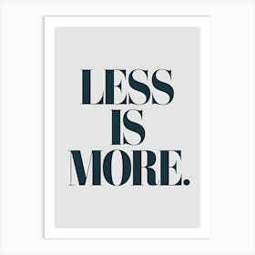 Less Is More 2 Art Print