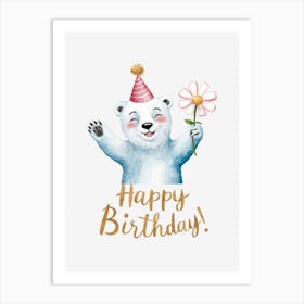 Happy Birthday Polar Bear.14 Art Print