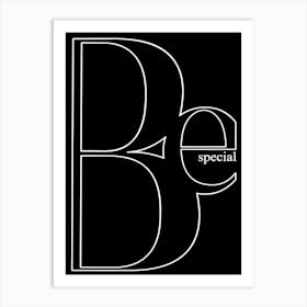 Be Special Black  Art Print