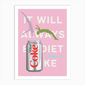 IT WILL ALWAYS BE DIET COKE! Trendy pink bar cart decor Art Print