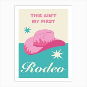 This Ain't My First Rodeo Turquoise Art Print