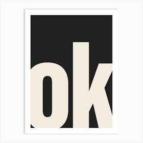 Ok Typography - Beige and Black Art Print