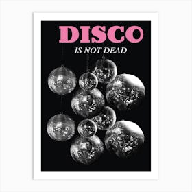 Disco is not dead Art Print